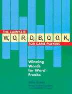 The Complete Wordbook for Game Players: Winning Words for Word Freaks - Baron, Mike, and Cappelletto, Brian (Foreword by)