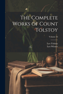 The Complete Works of Count Tolstoy; Volume 16