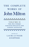 The Complete Works of John Milton: Volume II: The 1671 Poems: Paradise Regain'd and Samson Agonistes