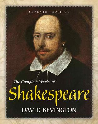 The Complete Works of Shakespeare - Bevington, David