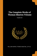 The Complete Works of Thomas Manton Volume; Volume 20