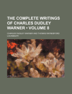 The Complete Writings of Charles Dudley Warner (Volume 8) - Warner, Charles Dudley