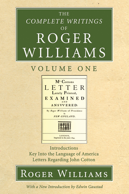The Complete Writings of Roger Williams, Volume 1 - Williams, Roger, and Gaustad, Edwin
