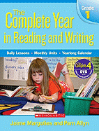 The Complete Year in Reading and Writing, Grade 1: Daily Lessons - Monthly Units - Yearlong Calendar