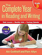 The Complete Year in Reading and Writing, Grade 3: Daily Lessons, Monthly Units, Yearlong Calendar