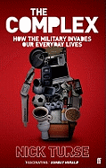 The Complex: How the Military Invades Our Everyday Lives
