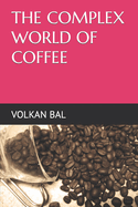 The Complex World of Coffee