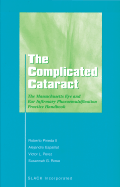 The Complicated Cataract: The Massachusetts Eye and Ear Infirmary Phacoemulsification Practice Handbook - Pineda, Roberto, and Espaillat, Alejandro, MD, and Perez, Victor L