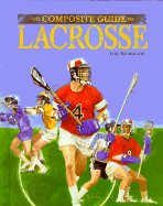 The Composite Guide to Lacrosse - Nicholson, Lois