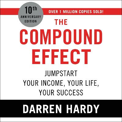 The Compound Effect - LLC, Darren Hardy (Read by)