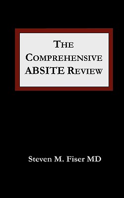The Comprehensive Absite Review - Fiser, Steven M, MD