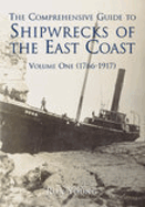 The Comprehensive Guide to Shipwrecks of The East Coast Volume One: (1766-1917)