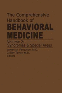 The Comprehensive Handbook of Behavioral Medicine: Volume 2: Syndromes and Special Areas - Ferguson, J M (Editor), and Taylor, C Barr (Editor)