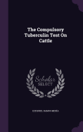 The Compulsory Tuberculin Test On Cattle