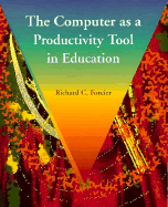 The Computer as a Productivity Tool in Education - Forcier, Richard C