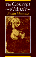 The Concept of Music - Maconie, Robin