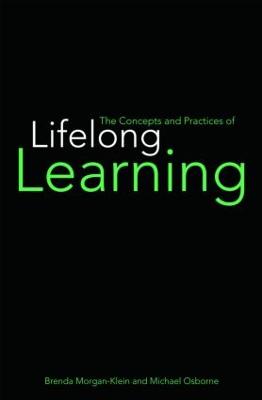 The Concepts and Practices of Lifelong Learning - Morgan-Klein, Brenda, and Osborne, Michael