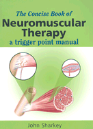 The Concise Book of Neuromuscular Therapy: A Trigger Point Manual