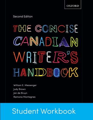 The Concise Canadian Writer's Handbook: Student Workbook - Messenger, William E., and De Bruyn, Jan, and Brown, Judy