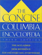 The Concise Columbia Encyclopedia: Third Edition