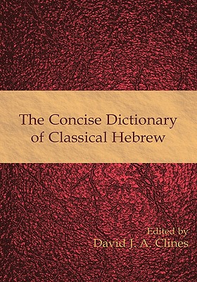 The Concise Dictionary of Classical Hebrew - Clines, David J a (Editor)