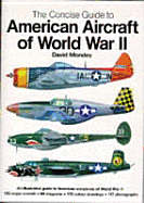 The Concise Guide to American Aircraft of World War II: An Illustrated Guide to American Warplanes of World War II