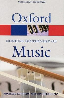 The Concise Oxford Dictionary of Music - Kennedy, Michael, and Bourne, Joyce