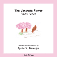 The Concrete Flower Finds Peace: Book Fifteen