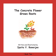 The Concrete Flower Grows Roots: Book Two