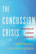 The Concussion Crisis: Anatomy of a Silent Epidemic