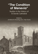 "The Condition of Menevia": Studies in the History of St Davids Cathedral
