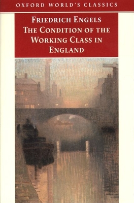 The Condition of the Working Class in England - Engels, Friedrich, and McLellan, David (Editor)