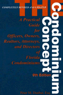 The Condominium Concept: A Practical Guide for Officers, Owners and Directors of Florida Condominiums