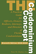The Condominium Concept: A Practical Guide for Officers, Owners and Directors of Florida Condominiums