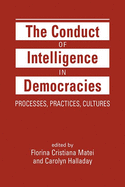 The Conduct of Intelligence in Democracies: Processes, Practices, Cultures