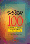 The Conductor's Companion: 100 Rehearsal Techniques, Imaginative Ideas, Quotes and Facts