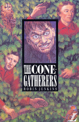 The Cone Gatherers - Jenkins, Robin, and Cookson, Linda, and Blatchford, Roy