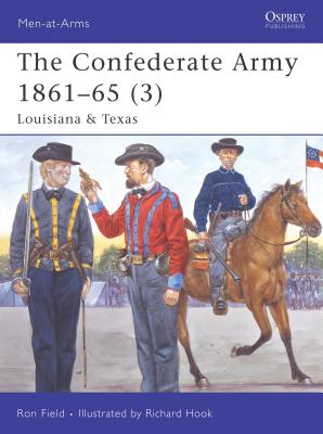 The Confederate Army 1861-65 (3): Louisiana & Texas - Field, Ron