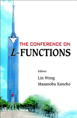 The Conference on L-Functions - Weng, Lin (Editor), and Kaneko, Masanobu (Editor)