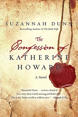 The Confession of Katherine Howard - Dunn, Suzannah