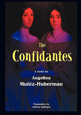 The Confidantes - Muniz-Huberman, Angelina