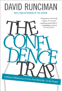 The Confidence Trap: A History of Democracy in Crisis from World War I to the Present - Updated Edition