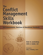 The Conflict Management Skills Workbook: Self-Assessments, Exercises & Educational Handouts