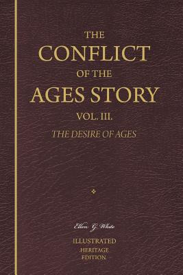 The Conflict of the Ages Story, Vol. III.: The Life and Ministry of Jesus Christ - White, Ellen G