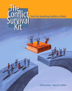 The Conflict Survival Kit: Tools for Resolving Conflict at Work