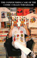 The Confounding Case of the Comic Collector Killer