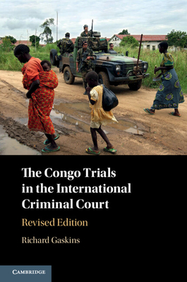 The Congo Trials in the International Criminal Court - Gaskins, Richard