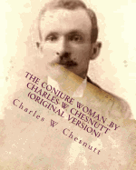 The Conjure Woman .by Charles W. Chesnutt (Original Version)