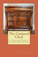 The Conjured Chest: A Cursed Family in Old Kentucky
