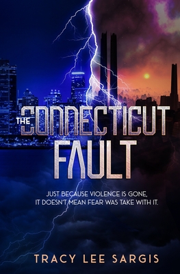 The Connecticut Fault: A Dystopian Novel - Sargis, Tracy Lee